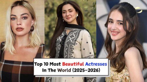 🌍 Top 10 Most Beautiful Actresses in the World (2025–2026)
